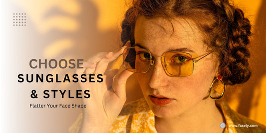 A Simple Guide to Choose Sunglasses & Styles Flatter Your Face Shape